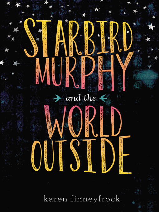Title details for Starbird Murphy and the World Outside by Karen Finneyfrock - Wait list